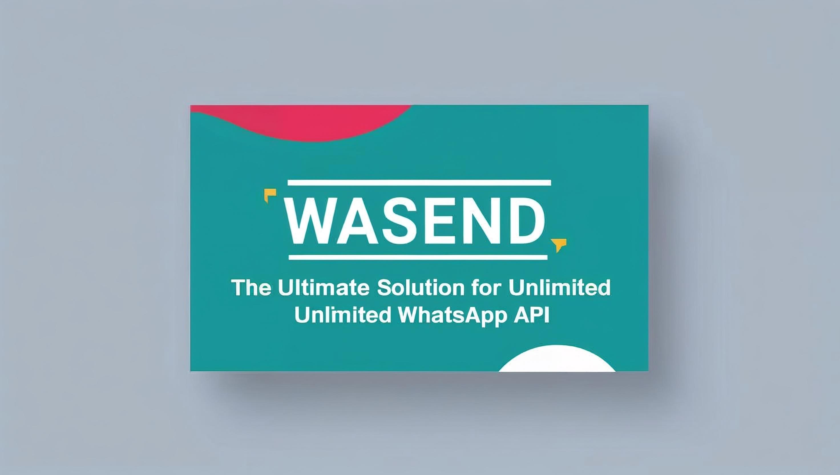 Wasend: The Ultimate Solution for Unlimited WhatsApp Messaging